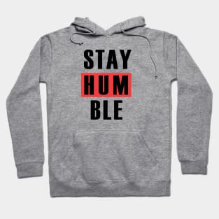 STAY HUMBLE Hoodie